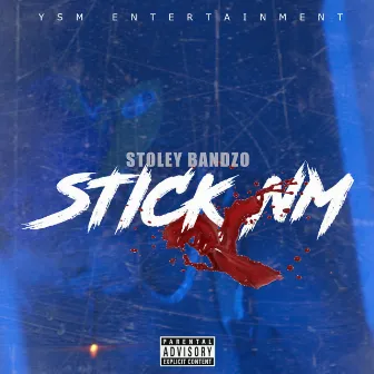 STICK NM (FREESTYLE) by STOLEY BANDZO