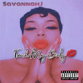 Touch My Body by Savannah J