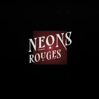 NÉONS ROUGES by KEDA