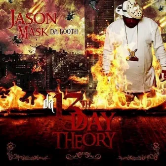 Da 13th Day Theory by Jason Mask Da Booth