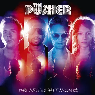 The Art of Hit Music by The Pusher