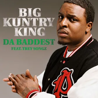 Da Baddest (feat. Trey Songz) by Big Kuntry King