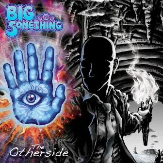 The Otherside by Big Something