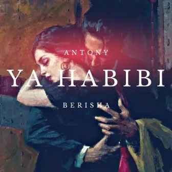 Ya Habibi by Antony Berisha