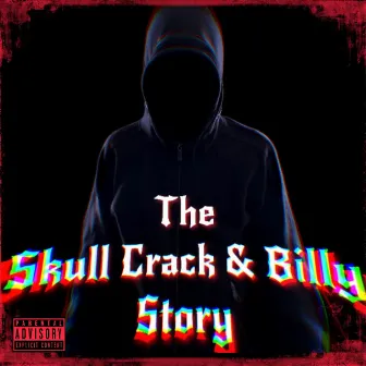 The Skull Crack & Billy Story by Phat Rob