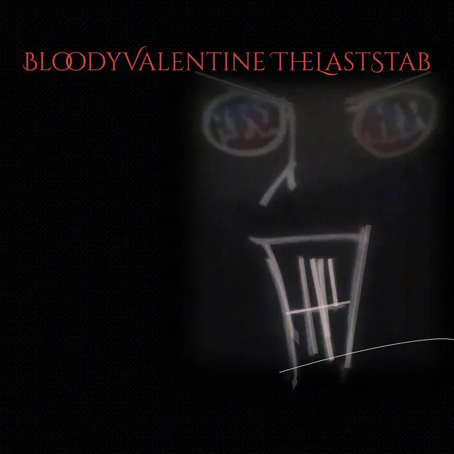 BloodyValentine TheLastStab