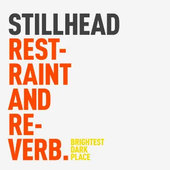 Restraint and Reverb by Stillhead