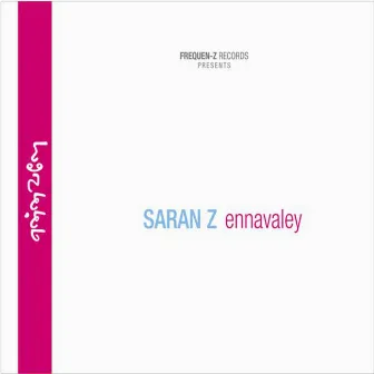 Saran Z Ennavaley by Saran Z