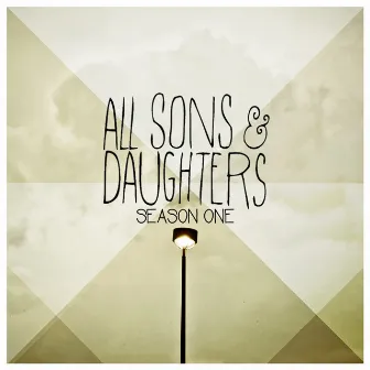 Season One by All Sons & Daughters