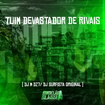 Tuim Devastador de Rivais by 