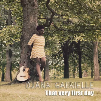 That Very First Day by Djana Gabrielle