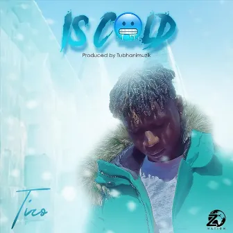 Is Cold by TIZO