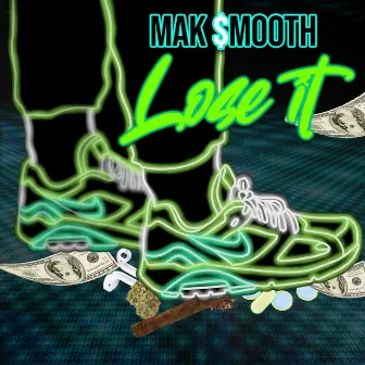 Lose It by Mak-$mooth