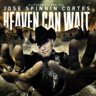 Heaven Can Wait by Jose Spinnin' Cortes