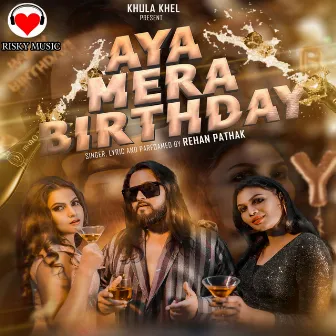 Aya Mera Birthday by Rehan Pathak