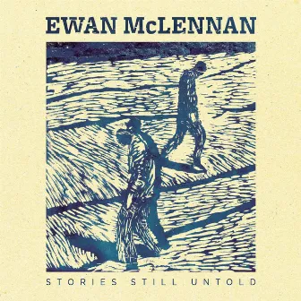 Stories Still Untold by Ewan McLennan