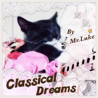 Classical Dreams by Mr Luke