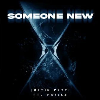 Someone New by Justin Petti