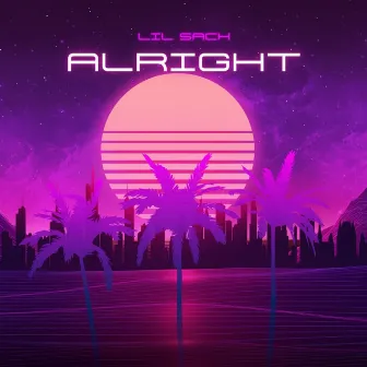 Alright by Lil Sach