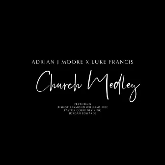 Church Medley by Adrian J Moore