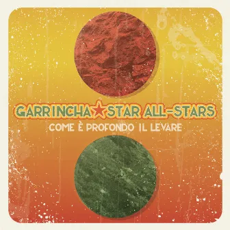 Come è profondo il levare (Deluxe Edition) by Garrincha Star All-Stars