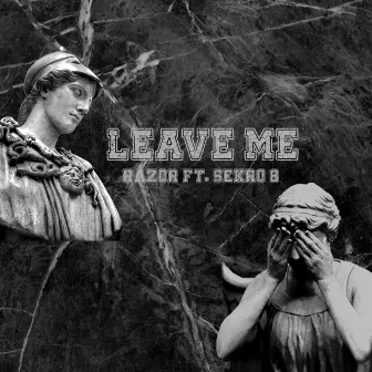 Leave Me by Razor