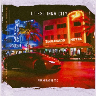 Litest Inna City by Frankbaguette