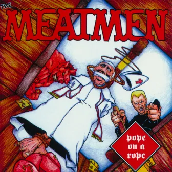 Pope On A Rope by The Meatmen