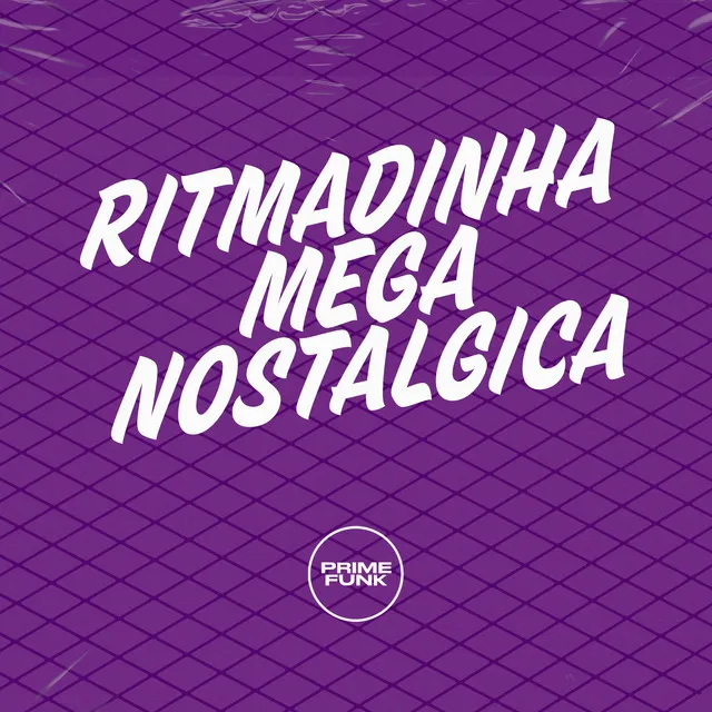 RITMADINHA MEGA NOSTÁLGICA