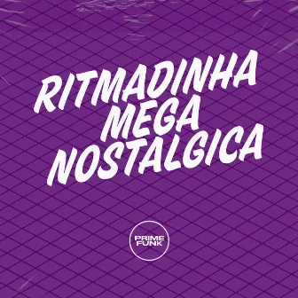 RITMADINHA MEGA NOSTÁLGICA by DJ AKA DF