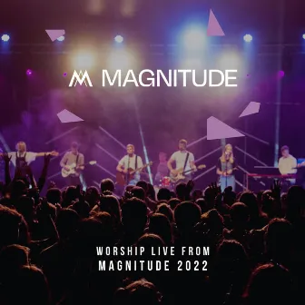 Live from Magnitude 2022 by Magnitude Worship