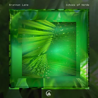 Echoes of Verde by Brannan Lane