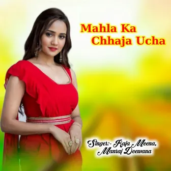 Mahla Ka Chhaja Ucha by RAJA Meena