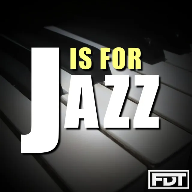 J is for Jazz