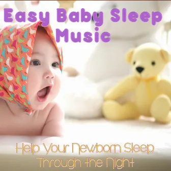 Easy Baby Sleep Music: Help Your Newborn Sleep Through the Night by BabySleepDreams