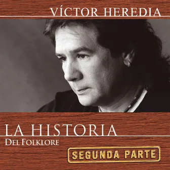 La Historia Del Folklore (2da Parte) by Victor Heredia