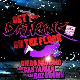 Get Dancing (On the Floor) (feat. Roz Brown) by Castaman