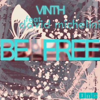 Be Free (feat. David Michelini) by Vint'h