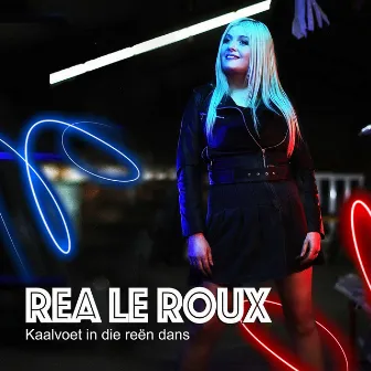 Kaalvoet in die reën dans by Rea Le Roux