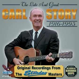 The Late and Great Carl Story 1916-1995 by Carl Story