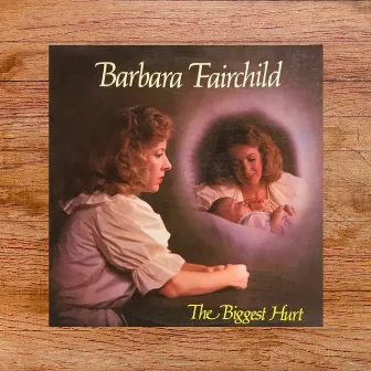 The Biggest Hurt by Barbara Fairchild