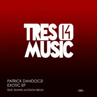 EXOTIC EP by Patrick Dandoczi