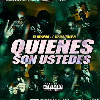 QUIENES SON USTEDES by JC DOUBLE R