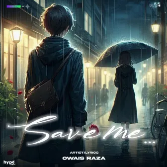 Save Me by Owais Raza