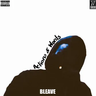 Actions & words by Bleave