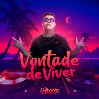 Vontade de Viver by Gilberto Vasconcelos