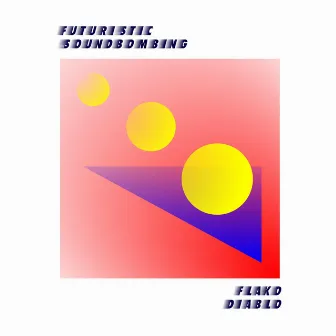 Futuristic Soundbombing: An Avant-Garde Perspective by Flakodiablo