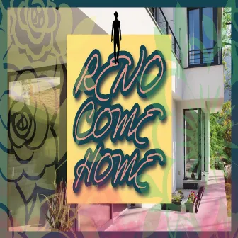 Come Home (Main) by RENO