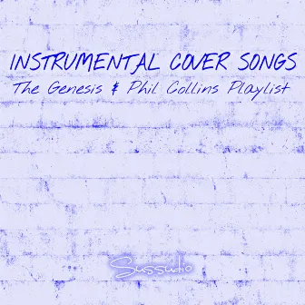 Instrumental Cover Songs (The Genesis & Phil Collins Playlist) by Sussudio