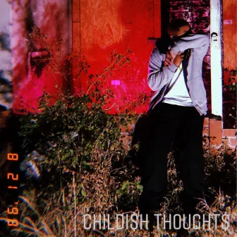 Childi$h Thought$ by Jaay Staccs